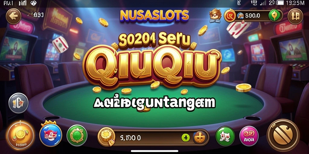 Tampilan menarik saat bermain QiuQiu di NUSASLOTS.